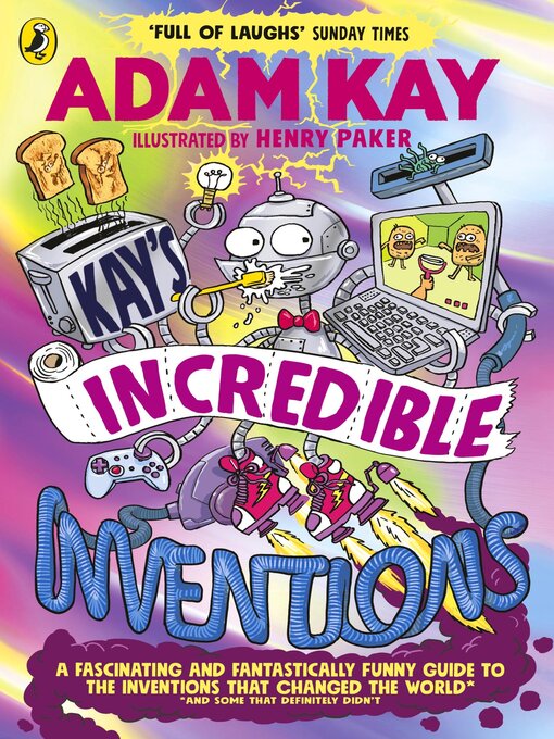 Title details for Kay's Incredible Inventions by Adam Kay - Available